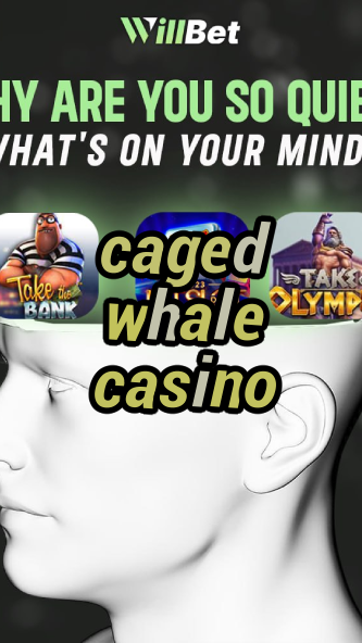 caged whale casino-buildcasinogames.igamblingorder.com